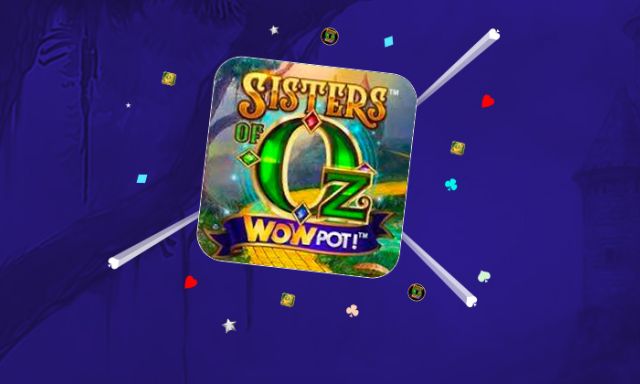 Sisters of Oz Wow Pot - partycasino