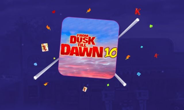 From Dusk to Dawn 10 - partycasino