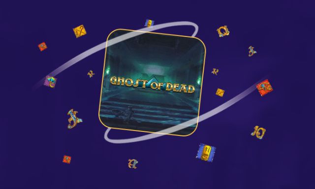 Ghost of Dead - partycasino