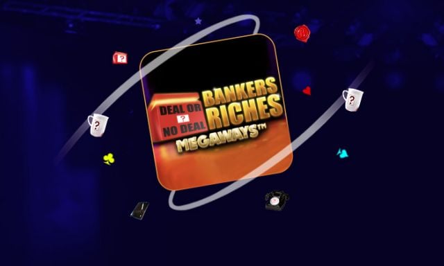 Deal or No Deal Bankers Riches Megaways - partycasino